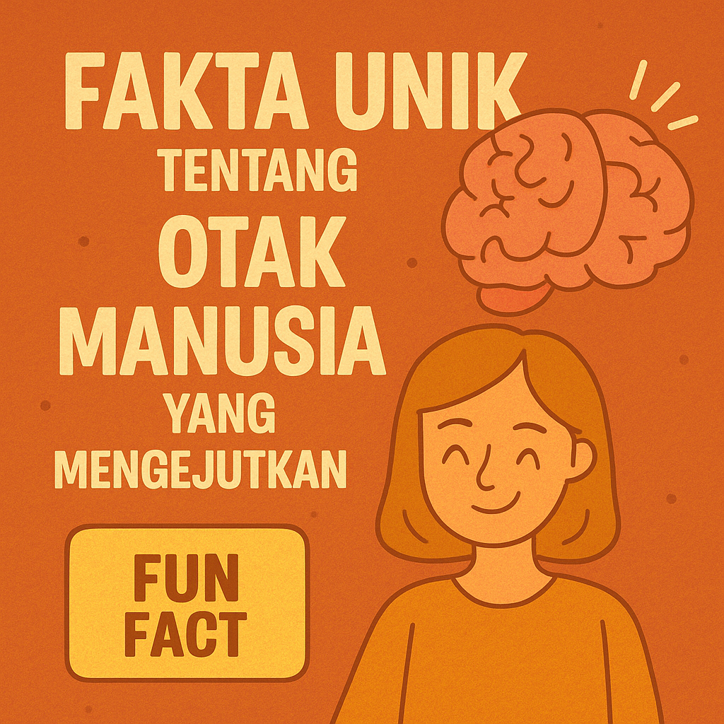 Fakta Unik Tentang Otak Manusia yang Mengejutkan